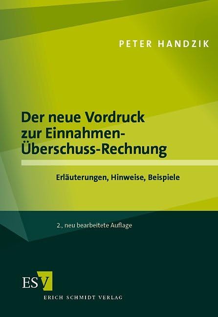 Der neue Vordruck zur Einnahmen-Überschuss-Rechnung: Erläuterungen, Hinweise, Beispiele Law