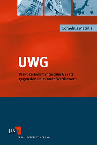 UWG: Praktikerkommentar zum Gesetz gegen den unlauteren Wettbewerb Law