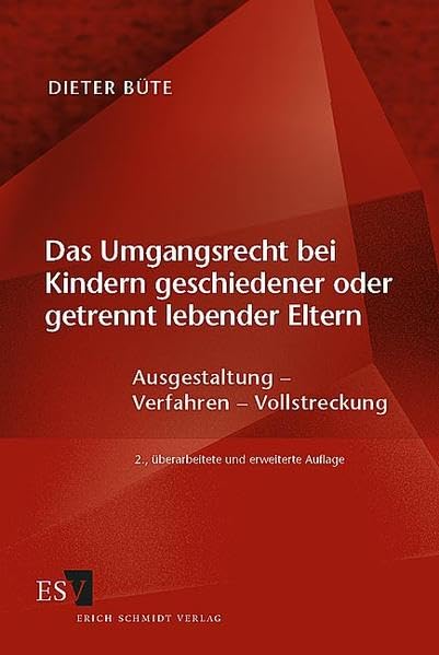 Das Umgangsrecht bei Kindern geschiedener oder getrennt lebender Eltern: Ausgestaltung - Verfahren - Vollstreckung Law