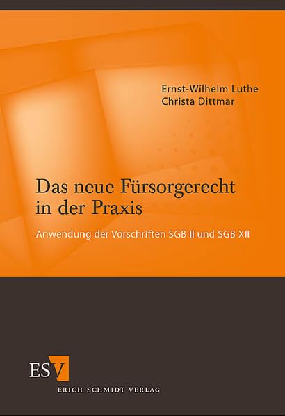 Das neue Fürsorgerecht in der Praxis: Anwendung der Vorschriften SGB II und SGB XII Law