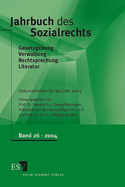 Jahrbuch des Sozialrechts (der Gegenwart). Gesetzgebung - Verwaltung - Rechtsprechung - Literatur. Nachschlagewerk für Wissenschaft und Praxis: ... Band 26/2004 Dokumentation für das Jahr 2003 Law