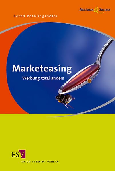 Marketeasing: Werbung total anders (Business & Success) Law