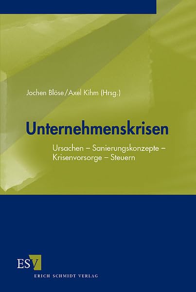 Unternehmenskrisen: Ursachen - Sanierungskonzepte - Krisenvorsorge - Steuern Law