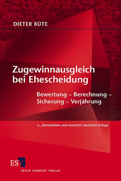 Zugewinnausgleich bei Ehescheidung: Bewertung - Berechnung - Sicherung - Verjährung Law