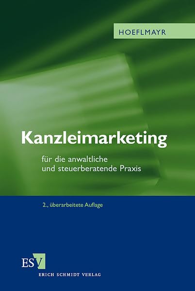 Kanzleimarketing: für die anwaltliche und steuerberatende Praxis Law