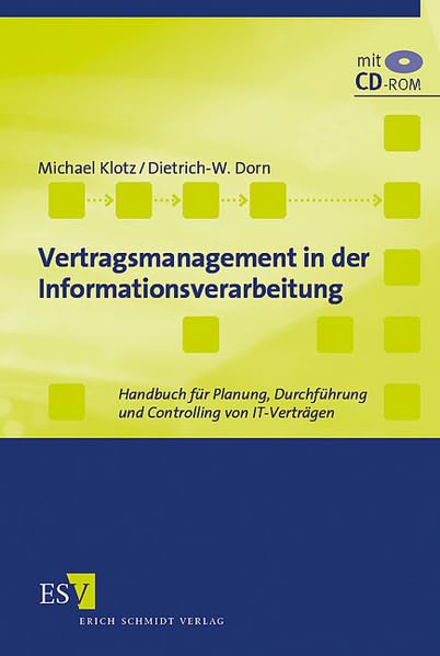 Vertragsmanagement in der Informationsverarbeitung: Handbuch für Planung, Durchführung und Controlling von IT-Verträgen Law