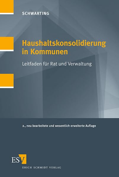 Haushaltskonsolidierung in Kommunen: Leitfaden für Rat und Verwaltung Law