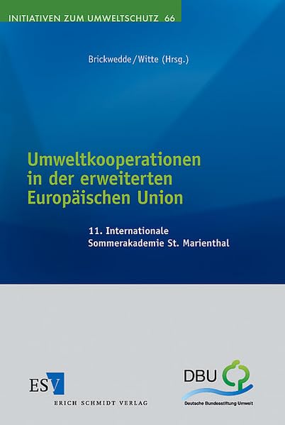 Umweltkooperationen in der erweiterten Europäischen Union: 11. Internationale Sommerakademie St. Marienthal (Initiativen zum Umweltschutz) Law