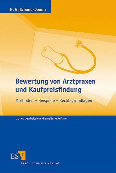 Bewertung von Arztpraxen und Kaufpreisfindung: Methoden - Beispiele - Rechtsgrundlagen Law