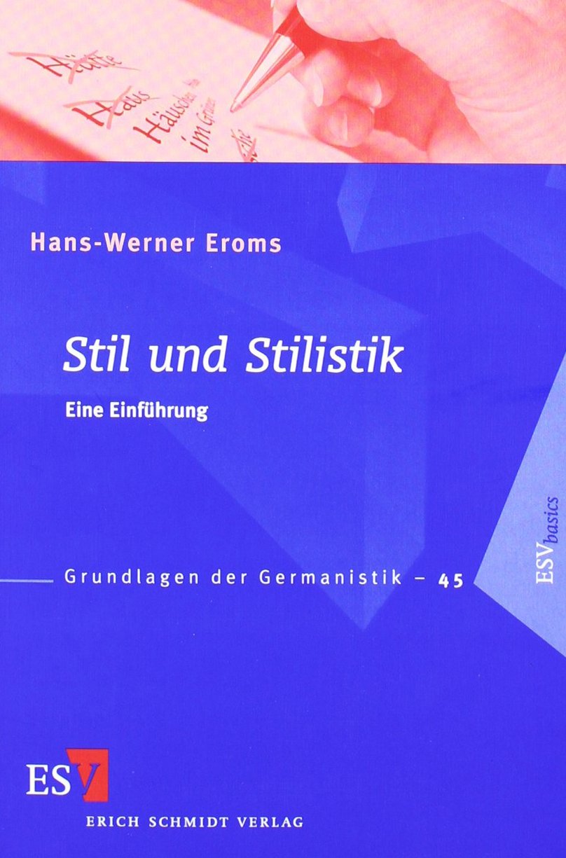 Stil und Stilistik: Eine Einführung (Grundlagen der Germanistik) Social Sciences