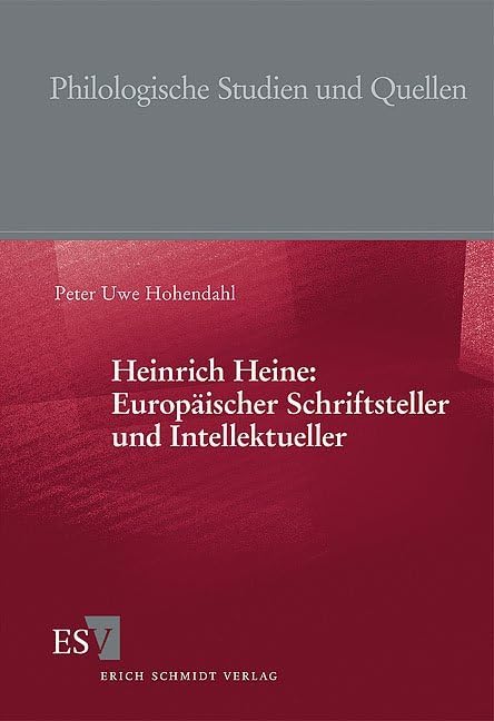 Heinrich Heine: Europäischer Schriftsteller und Intellektueller (Philologische Studien und Quellen) Contemporary literature Books
