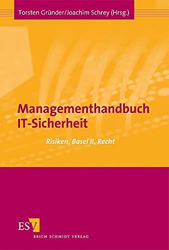 Managementhandbuch IT-Sicherheit: Risiken, Basel II, Recht Law