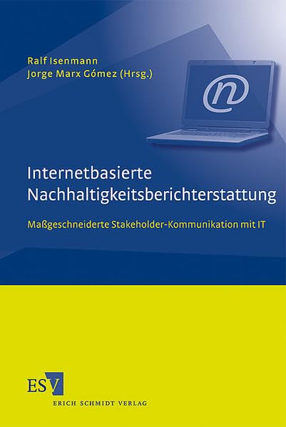 Internetbasierte Nachhaltigkeitsberichterstattung: Maßgeschneiderte Stakeholder-Kommunikation mit IT Law