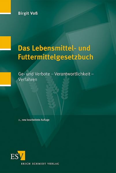 Das Lebensmittel- und Futtermittelgesetzbuch: Ge- und Verbote - Verantwortlichkeit - Verfahren Law