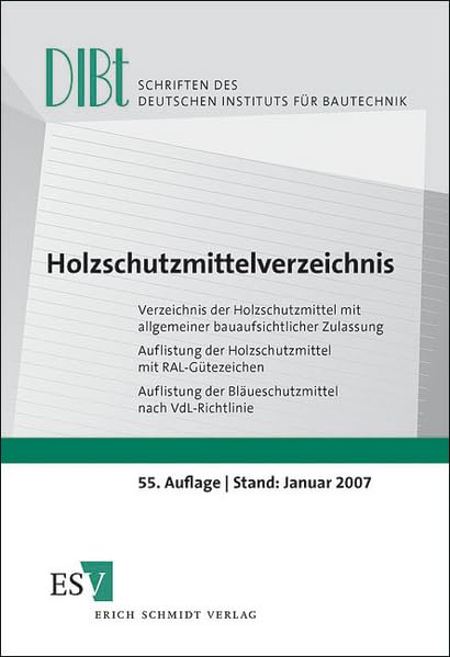 Holzschutzmittelverzeichnis: Verzeichnis der Holzschutzmittel mit allgemeiner bauaufsichtlicher Zulassung - - Auflistung der Holzschutzmittel mit ... Instituts für Bautechnik (DIBT): Reihe A) Business & Technology