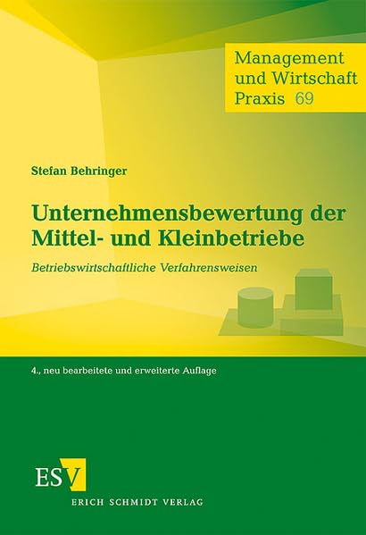 Unternehmensbewertung der Mittel- und Kleinbetriebe: Betriebswirtschaftliche Verfahrensweisen (Management und Wirtschaft Praxis) Law