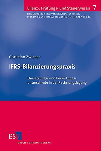 IFRS-Bilanzierungspraxis: Umsetzungs- und Bewertungsunterschiede in der Rechnungslegung (Bilanz-, Prüfungs- und Steuerwesen) Law
