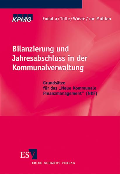 Bilanzierung und Jahresabschluss in der Kommunalverwaltung: Grundsätze für das "Neue Kommunale Finanzmanagement" (NKF) Law