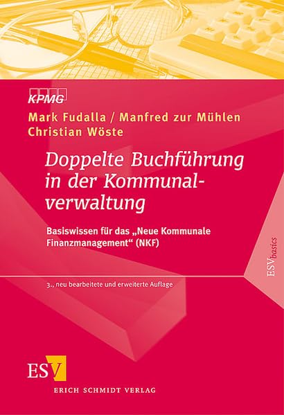 Doppelte Buchführung in der Kommunalverwaltung: Basiswissen für das "Neue Kommunale Finanzmanagement" (NKF) Law