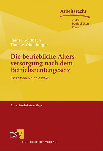 Die betriebliche Altersversorgung nach dem Betriebsrentengesetz: Ein Leitfaden für die Praxis (Arbeitsrecht in der betrieblichen Praxis) Law