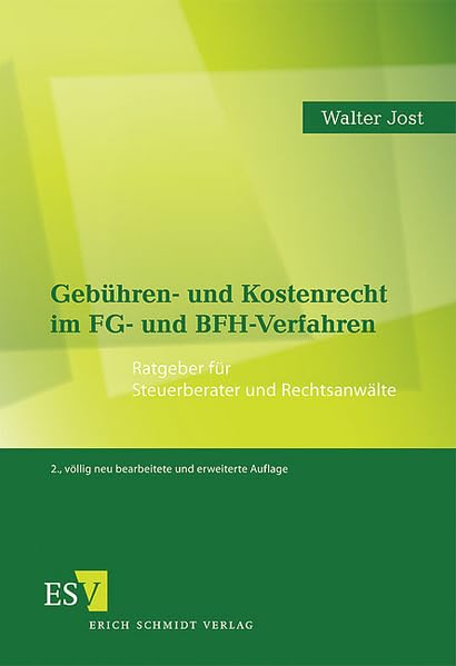 Gebühren- und Kostenrecht im FG- und BFH-Verfahren: Ratgeber für Steuerberater und Rechtsanwälte Law