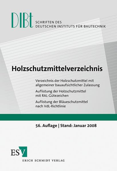 Holzschutzmittelverzeichnis: Verzeichnis der Holzschutzmittel mit allgemeiner bauaufsichtlicher Zulassung –Auflistung der Holzschutzmittel mit ... Instituts für Bautechnik (DIBT): Reihe A) Business & Technology