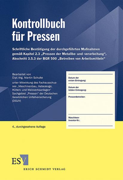 Kontrollbuch für Pressen: Schriftliche Bestätigung der durchgeführten Maßnahmen gemäß Kapitel 2.3 - - „Pressen der Metallbe- und -verarbeitung", ... der BGR 500 „Betreiben von Arbeitsmitteln" Law