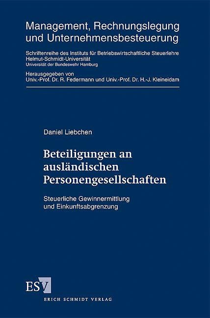 Beteiligungen an ausländischen Personengesellschaften: Steuerliche Gewinnermittlung und Einkunftsabgrenzung (Management, Rechnungslegung und ... der Universität der Bundeswehr Hamburg) Law
