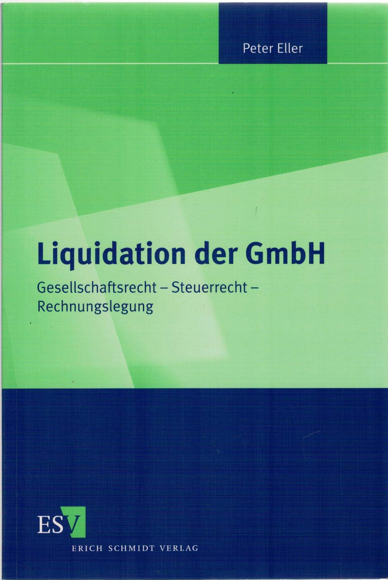 Liquidation der GmbH: Gesellschaftsrecht – Steuerrecht – Rechnungslegung Law