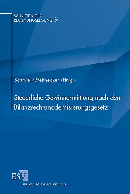 Steuerliche Gewinnermittlung nach dem Bilanzrechtsmodernisierungsgesetz (Schriften zur Rechnungslegung) Law
