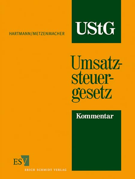 Umsatzsteuergesetz - Einzelbezug: Mit Umsatzsteuer-Durchführungsverordnung, Umsatzsteuer-Anwendungserlass, Verordnungen, Nebengesetzen, ... Verträgen und Abkommen - - KOMMENTAR Law