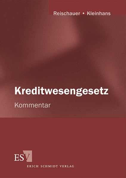 Kreditwesengesetz (KWG) - Einzelbezug: Kommentar für die Praxis nebst CRR, Nebenbestimmungen und Mindestanforderungen Law