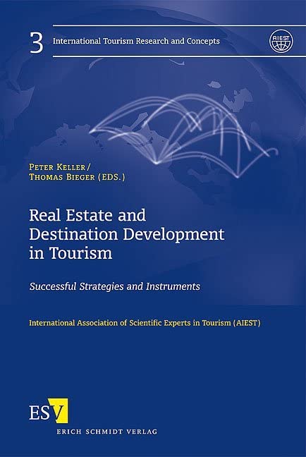 Real Estate and Destination Development in Tourism: Successful Strategies and Instruments (International Tourism Research and Concepts) Law