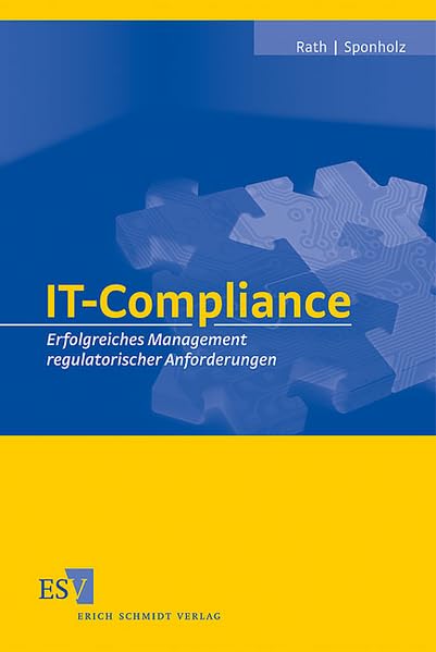 IT-Compliance: Erfolgreiches Management regulatorischer Anforderungen Law