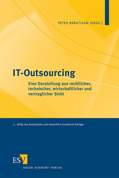 IT-Outsourcing: Eine Darstellung aus rechtlicher, technischer, wirtschaftlicher und vertraglicher Sicht Law