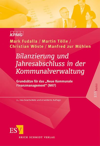 Bilanzierung und Jahresabschluss in der Kommunalverwaltung: Grundsätze für das "Neue Kommunale Finanzmanagement" (NKF) Law
