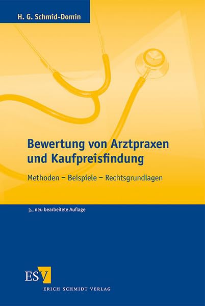 Bewertung von Arztpraxen und Kaufpreisfindung: Methoden – Beispiele – Rechtsgrundlagen Law