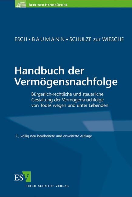 Handbuch der Vermögensnachfolge: Bürgerlich-rechtliche und steuerliche Gestaltung der Vermögensnachfolge von Todes wegen und unter Lebenden. mit einem ... (Stand: Januar 2010) (Berliner Handbücher) Law