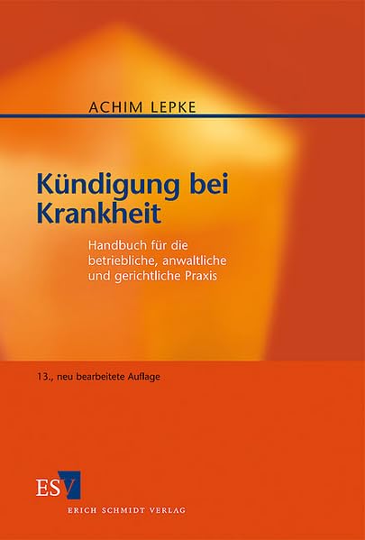 Kündigung bei Krankheit: Handbuch für die betriebliche, anwaltliche und gerichtliche Praxis Law