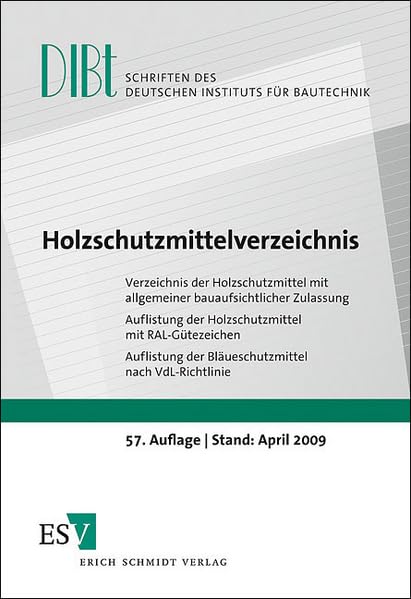 Holzschutzmittelverzeichnis: Verzeichnis der Holzschutzmittel mit allgemeiner bauaufsichtlicher Zulassung - - Auflistung der Holzschutzmittel mit ... Instituts für Bautechnik (DIBT): Reihe A) Law