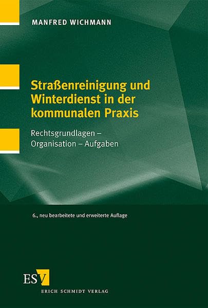 Straßenreinigung und Winterdienst in der kommunalen Praxis: Rechtsgrundlagen – Organisation – Aufgaben Law