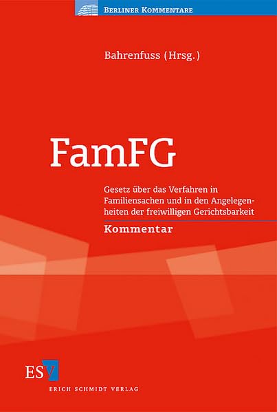 FamFG: Gesetz über das Verfahren in Familiensachen und in den Angelegenheiten der freiwilligen Gerichtsbarkeit - - Kommentar (Berliner Kommentare) Law