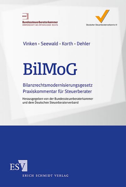 BilMoG: Bilanzrechtsmodernisierungsgesetz - - Praxiskommentar für Steuerberater Law