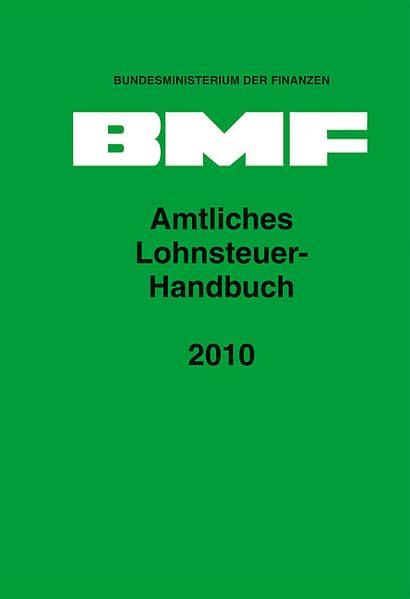 Amtliches Lohnsteuer-Handbuch 2010: Bundesministerium der Finanzen (BMF) Law
