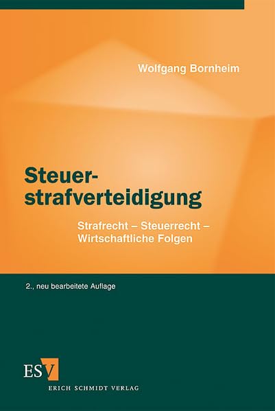 Steuerstrafverteidigung: Strafrecht - Steuerrecht - Wirtschaftliche Folgen Law