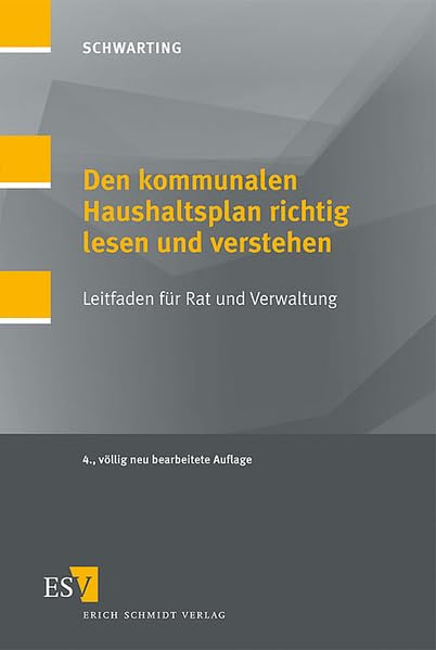 Den kommunalen Haushaltsplan richtig lesen und verstehen: Leitfaden für Rat und Verwaltung Law
