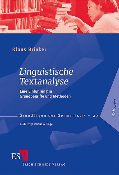 Linguistische Textanalyse: Eine Einführung in Grundbegriffe und Methoden (Grundlagen der Germanistik) Social Sciences