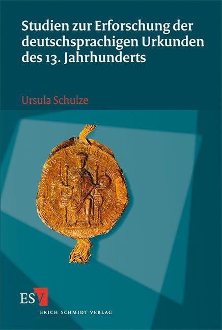Studien zur Erforschung der deutschsprachigen Urkunden des 13. Jahrhunderts Social Sciences