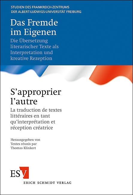 Das Fremde im Eigenen - - S'approprier l'autre Contemporary literature