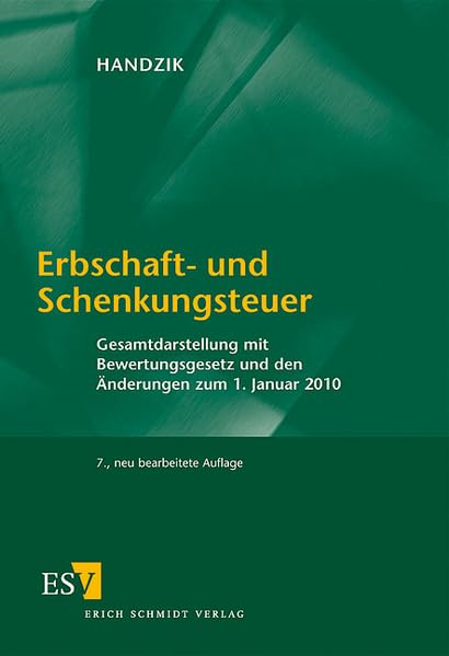 Erbschaft- und Schenkungsteuer: Gesamtdarstellung mit Bewertungsgesetz und den Änderungen zum 1. Januar 2010 Law